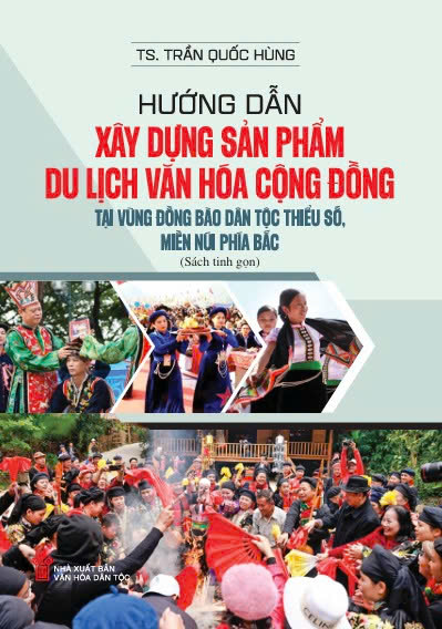 Hướng dẫn xây dựng sản phẩm du lịch văn hóa cộng đồng tại vùng đồng bào dân tộc thiểu số, miền núi phía Bắc (Sách tinh gọn)